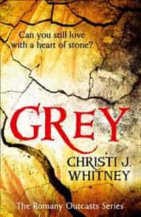 Grey by Christi J. Whitney