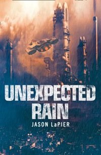 Front cover_Unexpected Rain (The Dome Trilogy, Book 1)