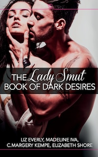 Couverture_The Lady Smut Book of Dark Desires (An Anthology)