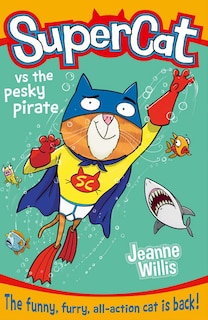 Couverture_Supercat Vs the Pesky Pirate (Supercat, Book 3)