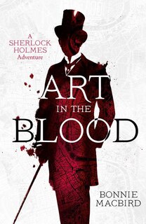 Art in the Blood (a Sherlock Holmes Adventure, Book 1)