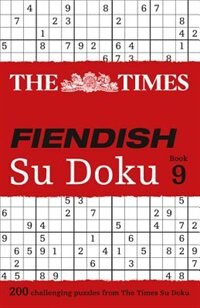 Front cover_The Times Fiendish Su Doku Book 9: 200 challenging puzzles from The Times (The Times Su Doku)
