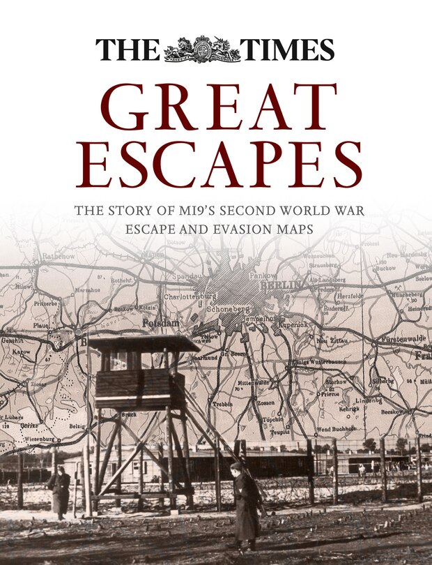 Couverture_Great Escapes: The story of MI9’s Second World War escape and evasion maps