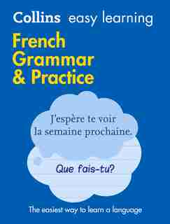 Easy Learning French Grammar And Practice: Trusted Support For Learning (collins Easy Learning) by Collins Dictionaries