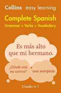 Easy Learning Spanish Complete Grammar, Verbs And Vocabulary (3 Books In 1): Trusted Support For Learning (collins Easy Learning) by Collins Dictionaries