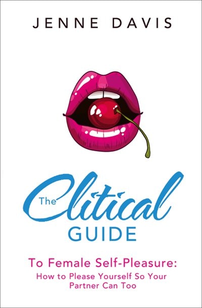 Front cover_The Clitical Guide to Female Self-Pleasure