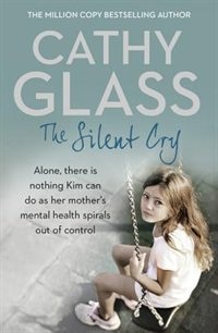 Front cover_The Silent Cry: There is little Kim can do as her mother's mental health spirals out of control