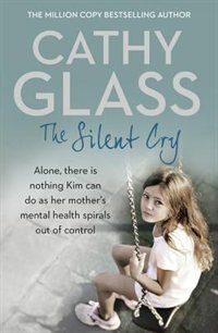 Front cover_The Silent Cry: There is little Kim can do as her mother's mental health spirals out of control