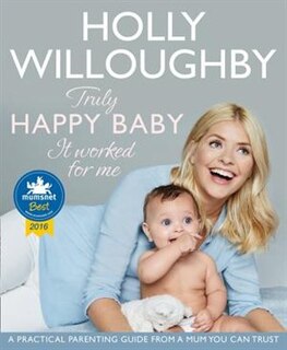 Front cover_Truly Happy Baby ... It Worked for Me: A practical parenting guide from a mum you can trust