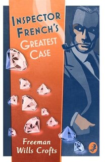 Front cover_Inspector French’s Greatest Case (Inspector French, Book 1)