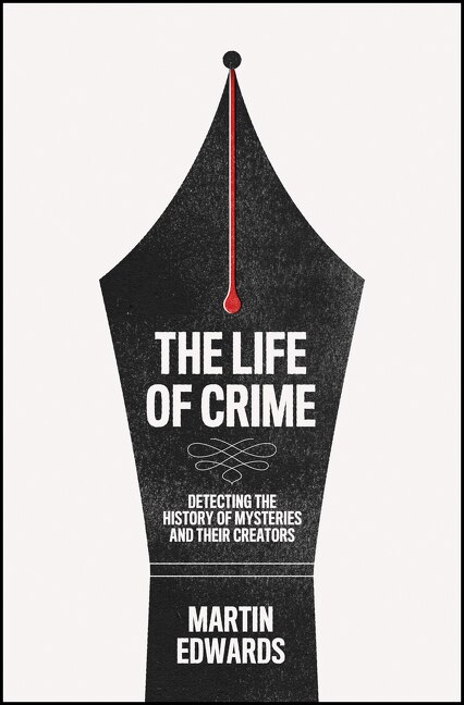 Front cover_The Life of Crime: Detecting the History of Mysteries and their Creators