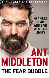 Front cover_The Fear Bubble: Harness Fear and Live Without Limits