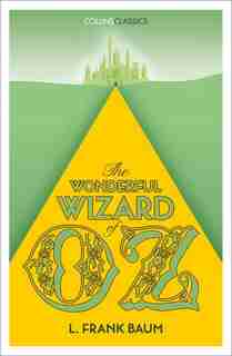 The Wonderful Wizard Of Oz (collins Classics) by L. Frank Baum