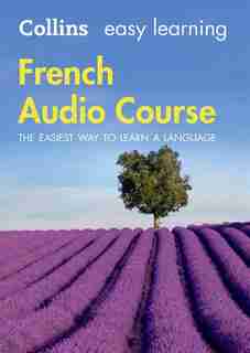 Easy Learning French Audio Course: Language Learning The Easy Way With Collins (collins Easy Learning Audio Course) by Collins Dictionaries