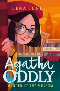 Front cover_Murder at the Museum (Agatha Oddly, Book 2)