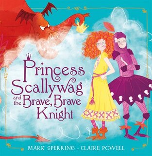 Couverture_Princess Scallywag And The Brave, Brave Knight