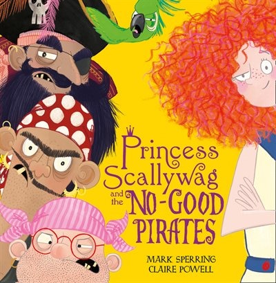 Front cover_Princess Scallywag And The No-good Pirates