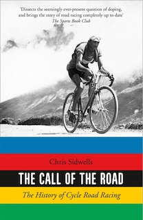 Front cover_The Call of the Road: The History of Cycle Road Racing