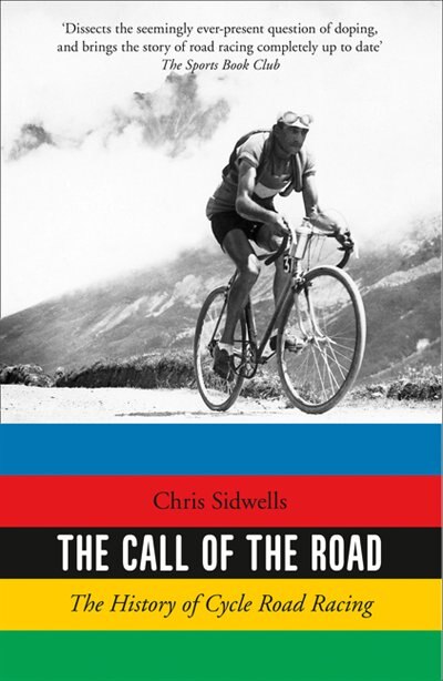 Front cover_The Call of the Road: The History of Cycle Road Racing