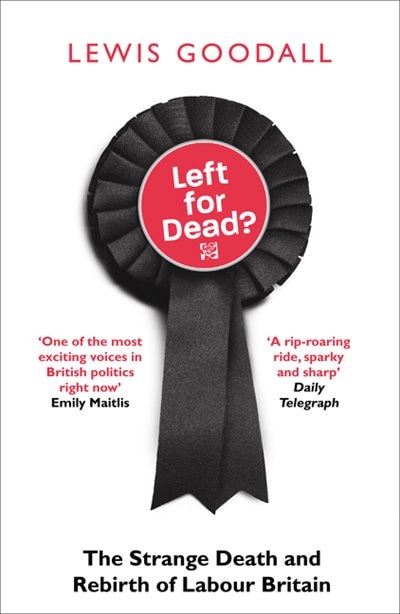 Couverture_Left for Dead?: The Strange Death and Rebirth of Labour Britain