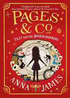 Pages & Co.: Tilly And The Bookwanderers (pages & Co., Book 1) by Anna James