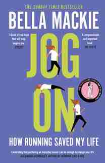 Jog On: How Running Saved My Life by Bella Mackie