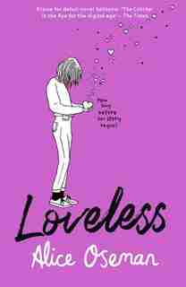 Loveless: TikTok made me buy it! The teen bestseller and winner of the YA Book Prize 2021, from the creator of Netflix series HEARTSTOPPER by Alice Oseman