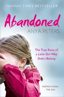 Couverture_Abandoned: The True Story Of A Little Girl Who Didn't Belong