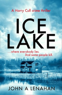 Couverture_Ice Lake (Psychologist Harry Cull Thriller, Book 1)