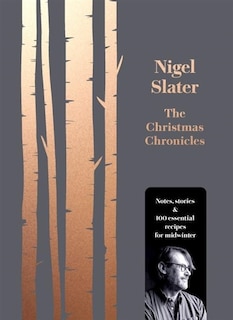 Couverture_The Christmas Chronicles: Notes, stories & 100 essential recipes for midwinter