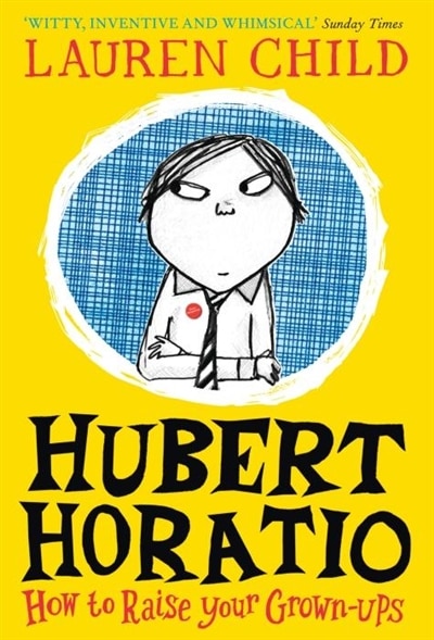 Front cover_Hubert Horatio: How To Raise Your Grown-ups