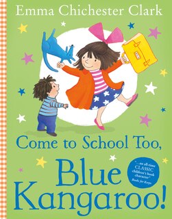 Front cover_Come to School Too, Blue Kangaroo!
