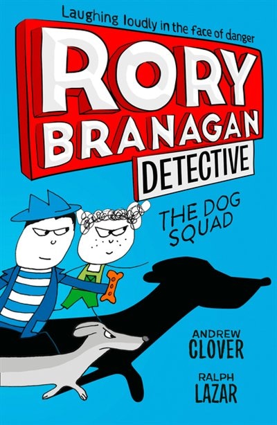 Front cover_The Dog Squad (Rory Branagan (Detective), Book 2)