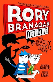 Front cover_The Deadly Dinner Lady (Rory Branagan (Detective), Book 4)