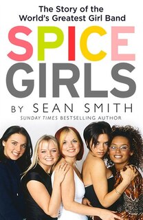 Front cover_Spice Girls: The Extraordinary Lives of Five Ordinary Women