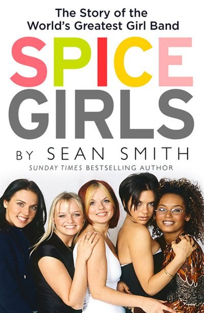 Front cover_Spice Girls: The Extraordinary Lives of Five Ordinary Women