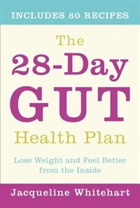 Front cover_The 28-Day Gut Health Plan: Lose weight and feel better from the inside