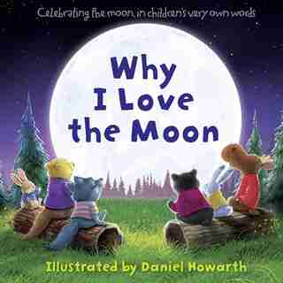 Why I Love The Moon by Daniel Howarth