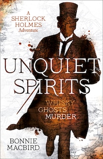 Front cover_Unquiet Spirits: Whisky, Ghosts, Murder (A Sherlock Holmes Adventure, Book 2)