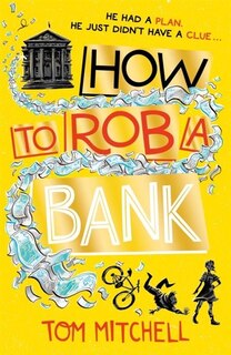 Front cover_How To Rob A Bank