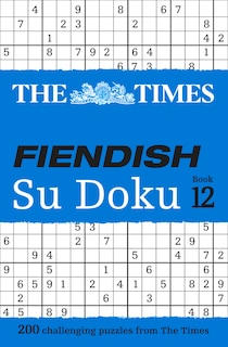 Couverture_The Times Fiendish Su Doku Book 12: 200 challenging puzzles from The Times (The Times Su Doku)