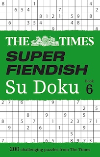 Couverture_The Times Super Fiendish Su Doku Book 6: 200 challenging puzzles from The Times (The Times Su Doku)