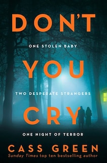Couverture_Don't You Cry: The Gripping New Psychological Thriller From The Bestselling Author Of In A Cottage In A Wood