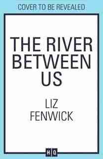 The River Between Us by Liz Fenwick