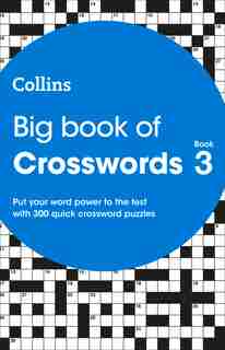 Big Book Of Crosswords 3: 300 Quick Crossword Puzzles (collins Crosswords) de Collins Puzzles