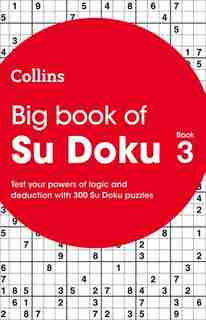 Big Book Of Su Doku 3: 300 Su Doku Puzzles (collins Su Doku) de Collins Puzzles
