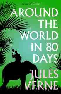 Around The World In Eighty Days (collins Classics) by JULES VERNE
