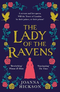 Front cover_The Lady of the Ravens (Queens of the Tower, Book 1)