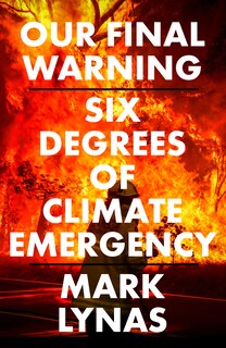 Couverture_Our Final Warning: Six Degrees of Climate Emergency
