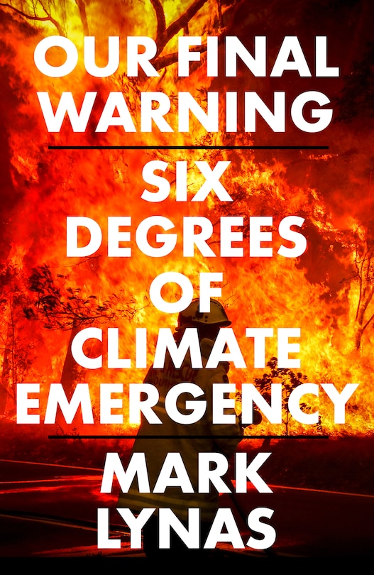 Couverture_Our Final Warning: Six Degrees of Climate Emergency